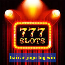 baixar jogo big win